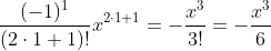\frac{(-1)^{1}}{(2\cdot 1+1)!}x^{2\cdot 1+1}=-\frac{x^{3}}{3!}=-\frac{x^{3}}{6}